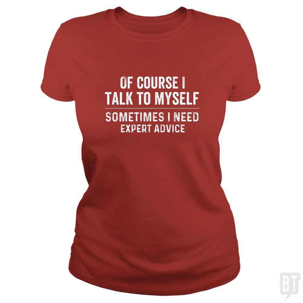 Of course  i need expert advice - BustedTees.com