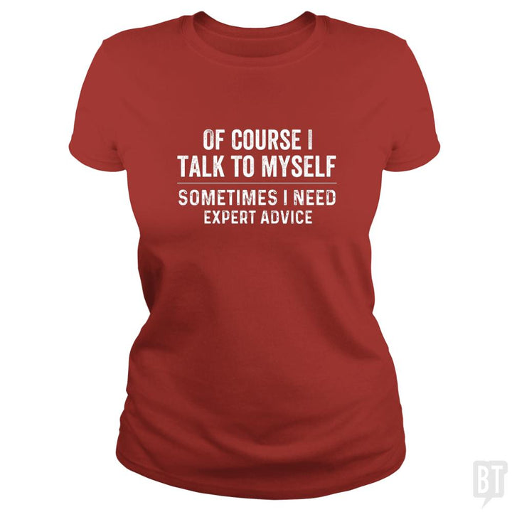 Of course  i need expert advice - BustedTees.com