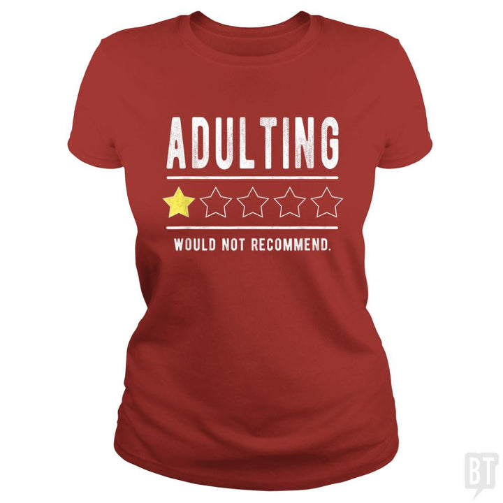 Adulting Would Not Recommend Funny Sayings One Sta - BustedTees.com