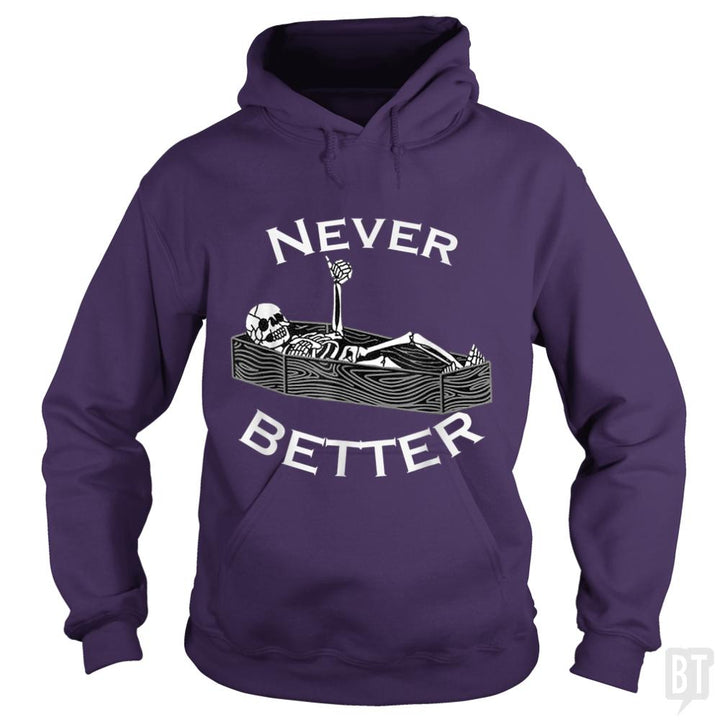 Never Better Coffin - BustedTees.com