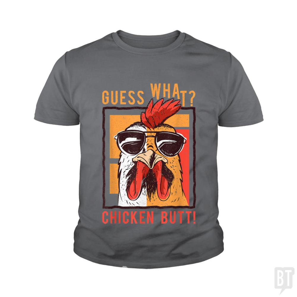 Guess What Chicken Butt Kids Shirt - BustedTees.com