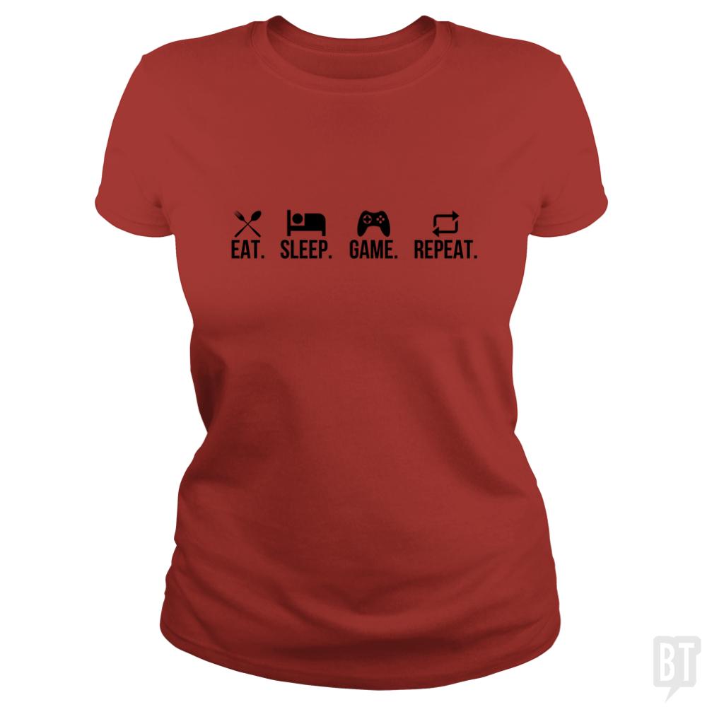Eat, Sleep, Game, Repeat - BustedTees.com