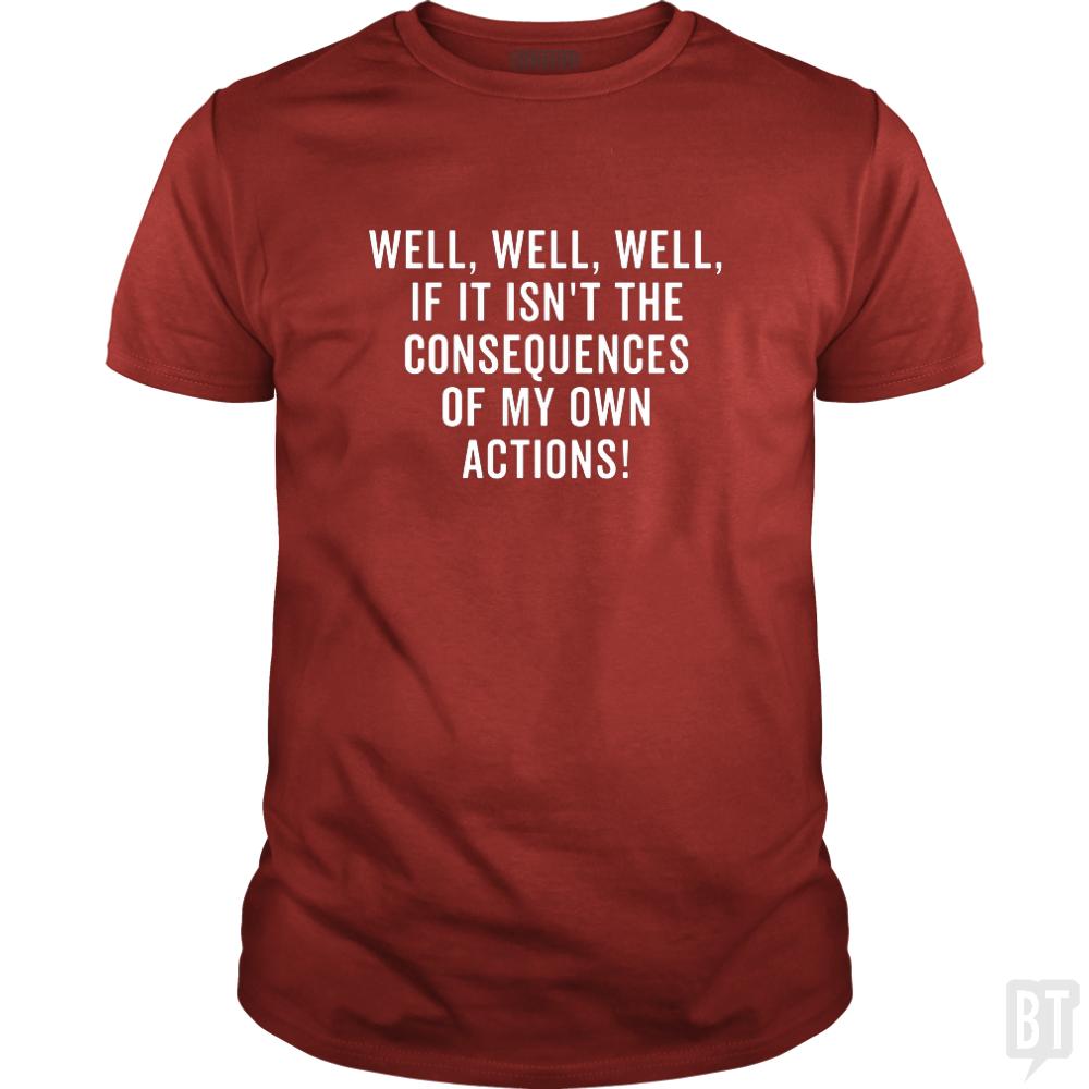 The Consequences - BustedTees.com