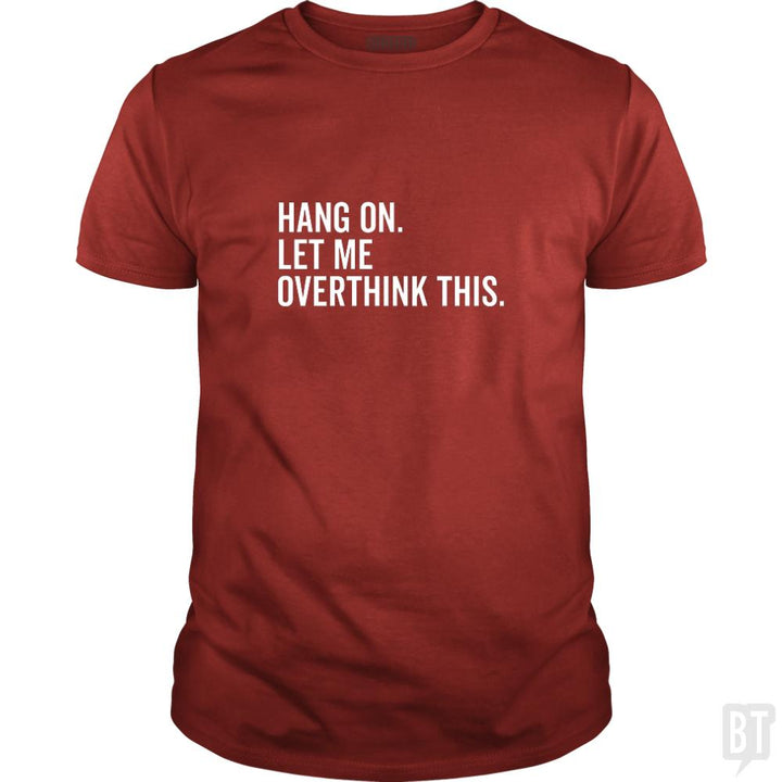 Let Me Overthink This - BustedTees.com