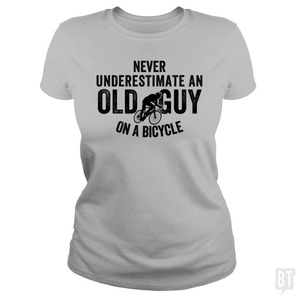 Never Underestimate An old Guy On A Bicycle - BustedTees.com