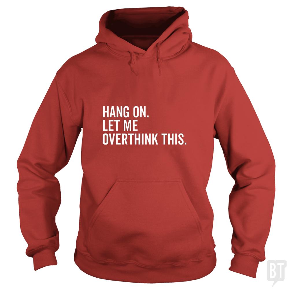 Let Me Overthink This - BustedTees.com