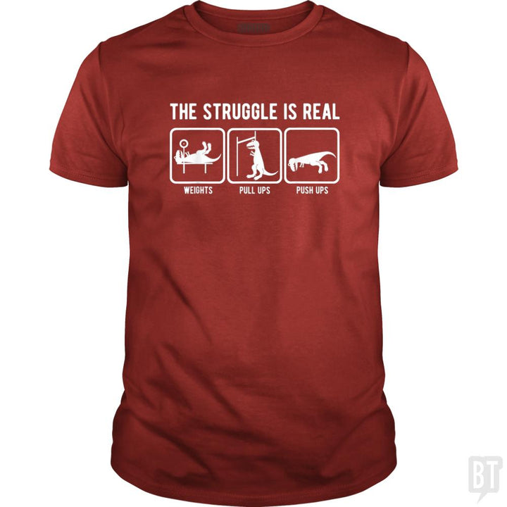 The Struggle Is Real - BustedTees.com