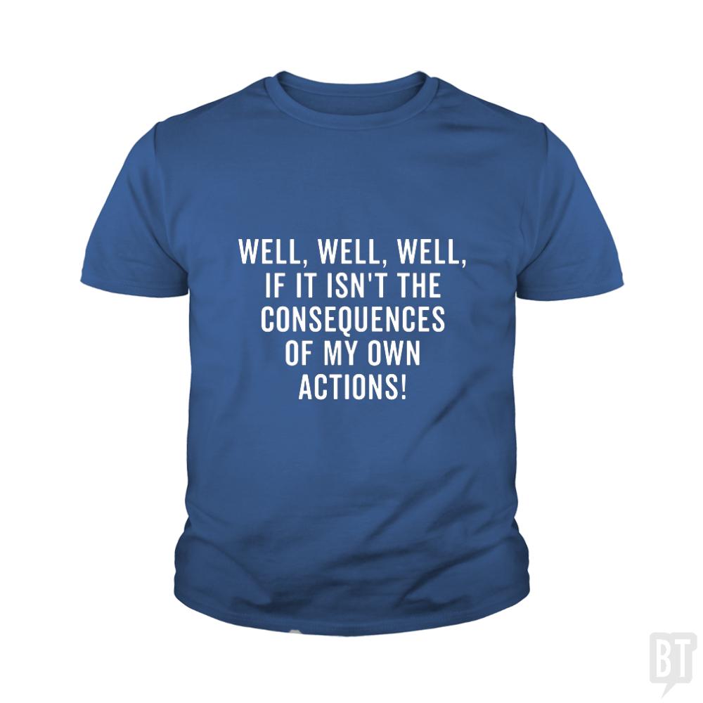 The Consequences Kids Shirt - BustedTees.com