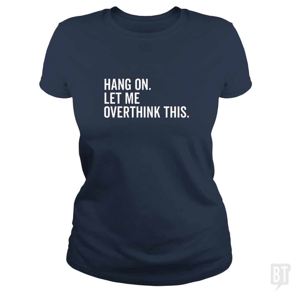 Let Me Overthink This - BustedTees.com