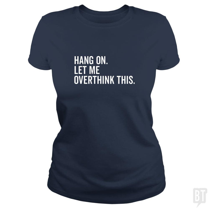Let Me Overthink This - BustedTees.com