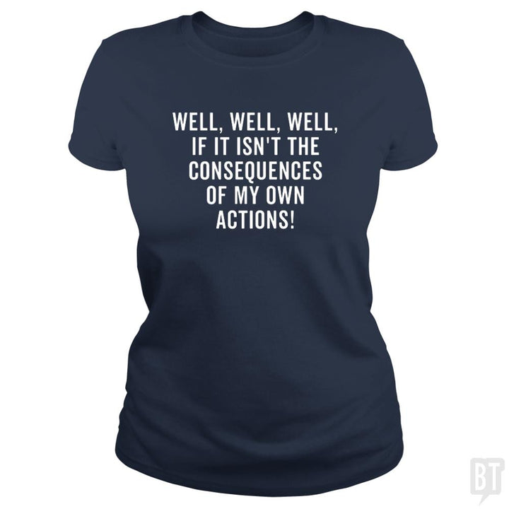 The Consequences - BustedTees.com