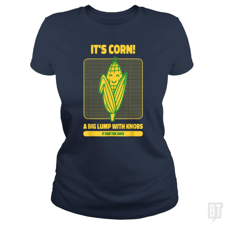 It?s Corn - BustedTees.com