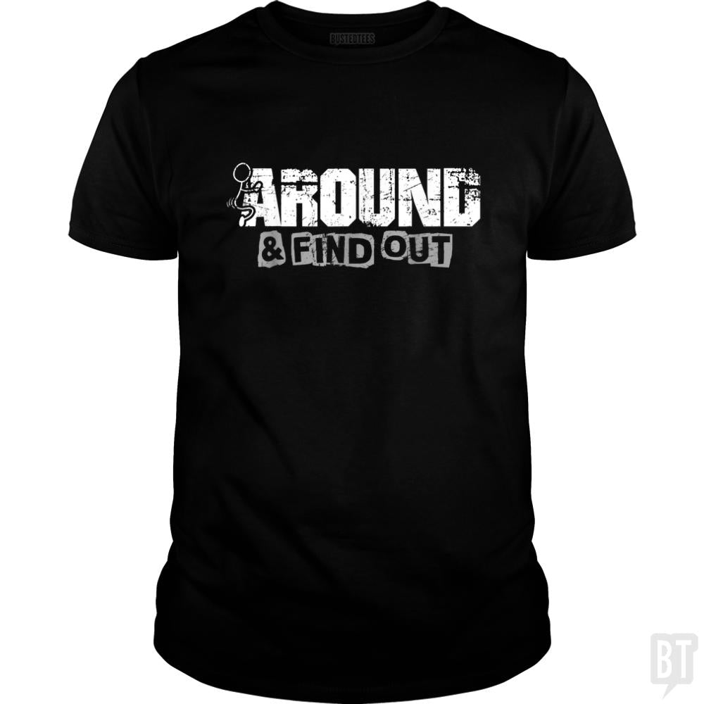 F Around And Find Out - BustedTees.com