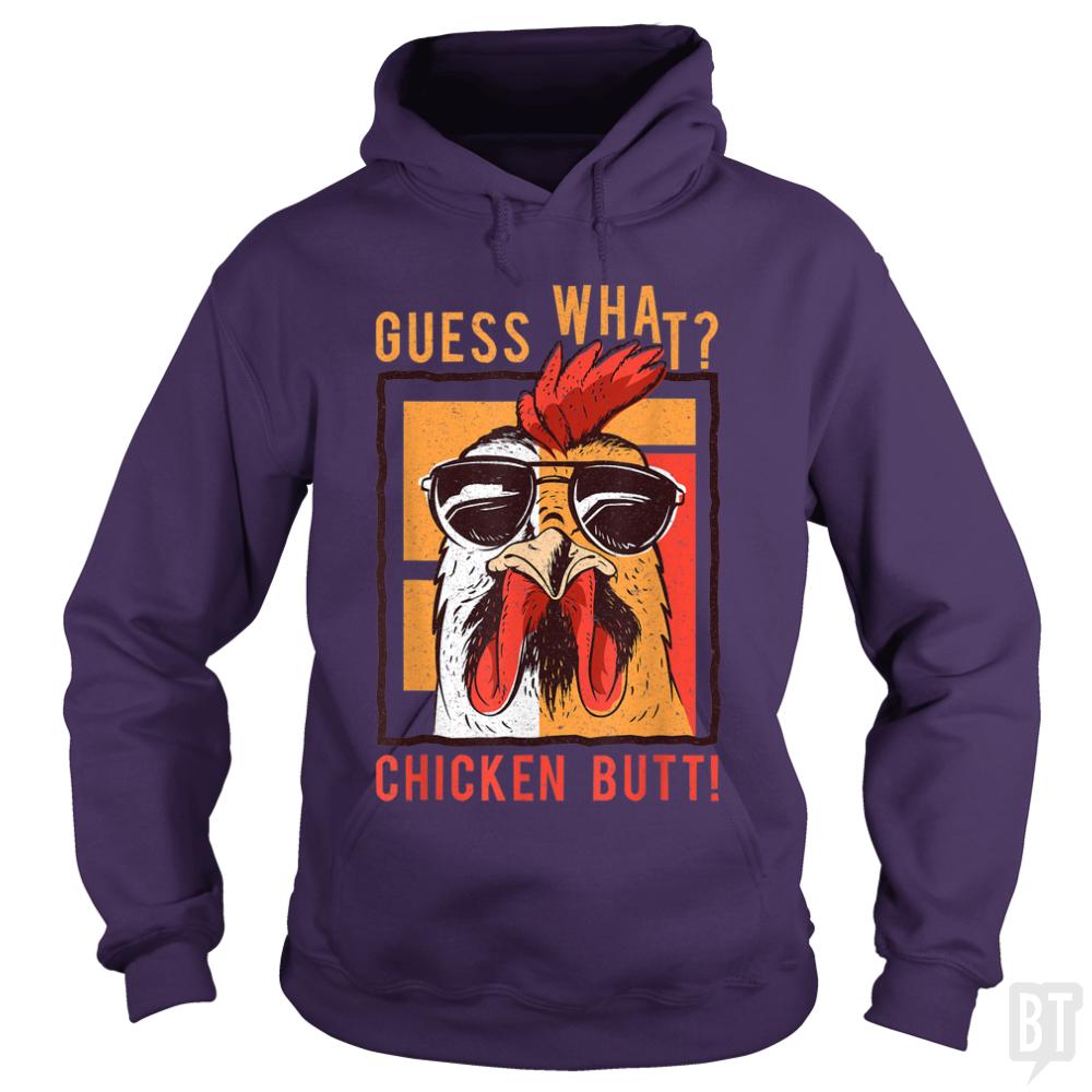 Guess What Chicken Butt - BustedTees.com
