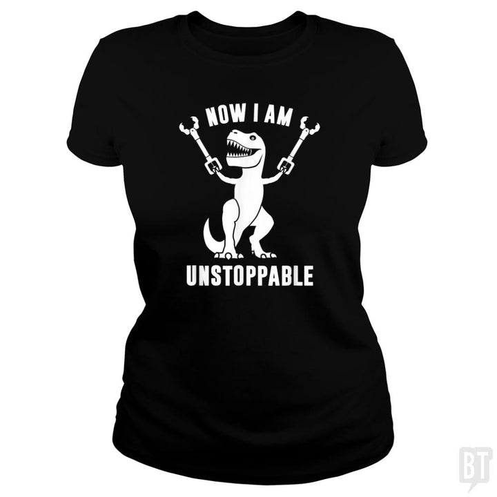 Now I Am Unstoppable - BustedTees.com