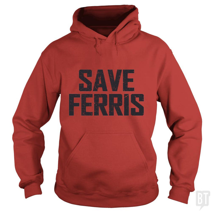 Save Ferris - BustedTees.com