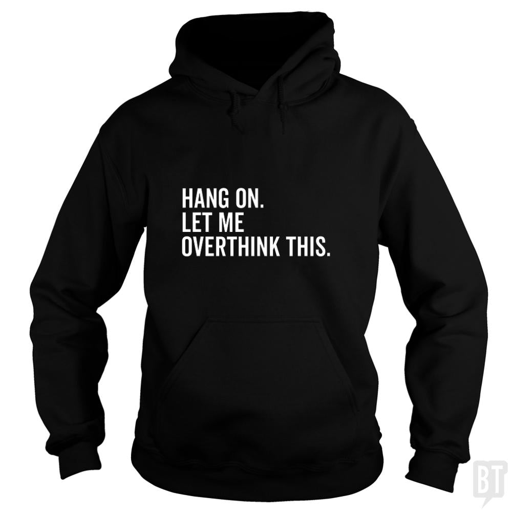 Let Me Overthink This - BustedTees.com