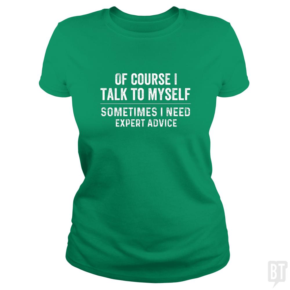 Of course  i need expert advice - BustedTees.com