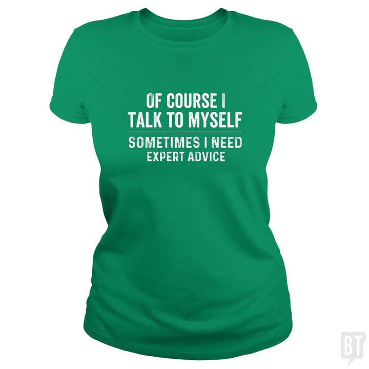 Of course  i need expert advice - BustedTees.com