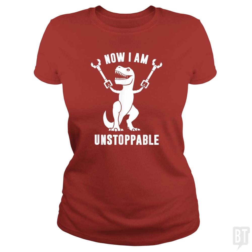 Now I Am Unstoppable - BustedTees.com