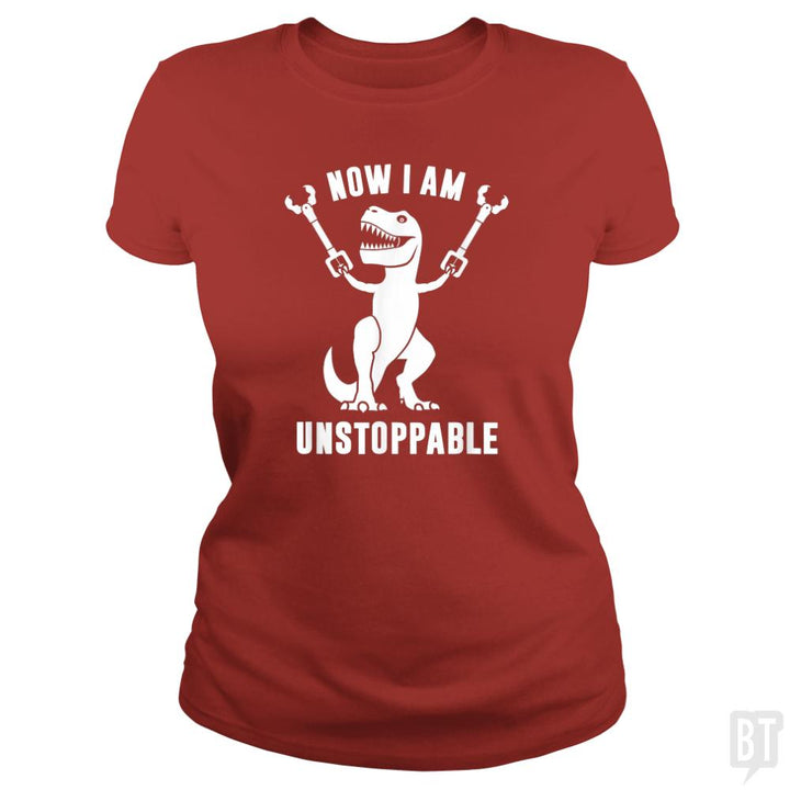 Now I Am Unstoppable - BustedTees.com