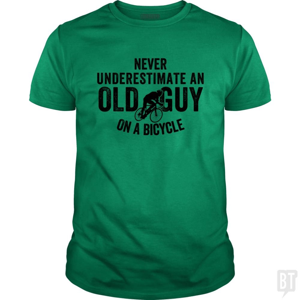 Never Underestimate An old Guy On A Bicycle - BustedTees.com