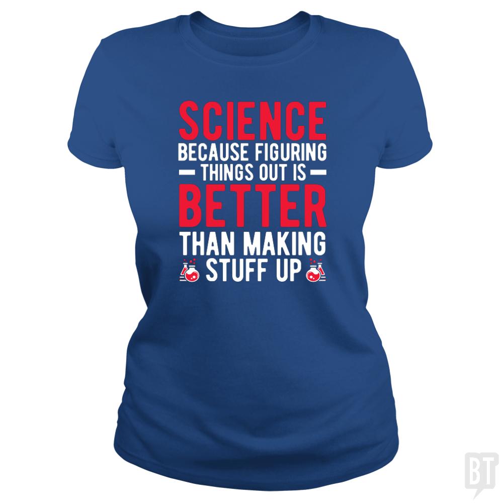 FUNNY SCIENCE QUOTE - BustedTees.com