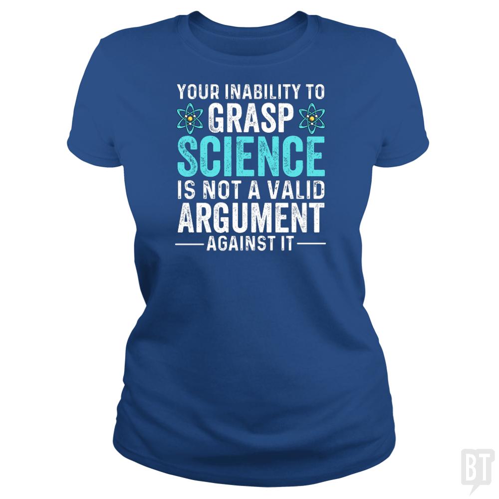 Inability To Grasp Science - BustedTees.com