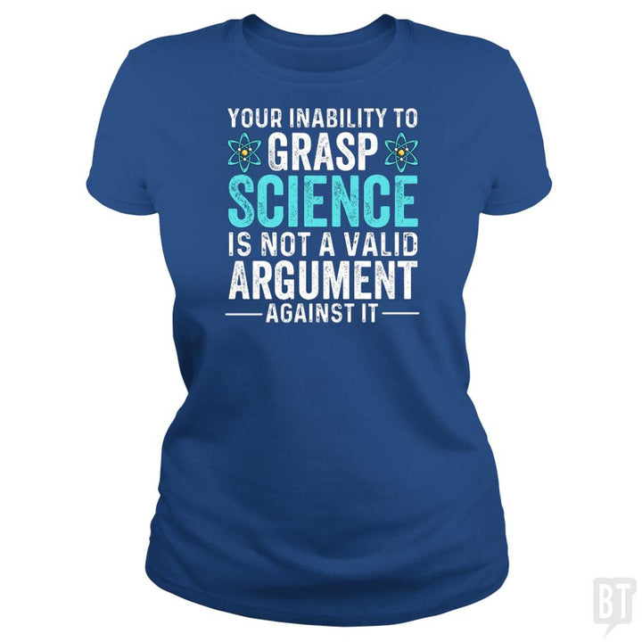 Inability To Grasp Science - BustedTees.com