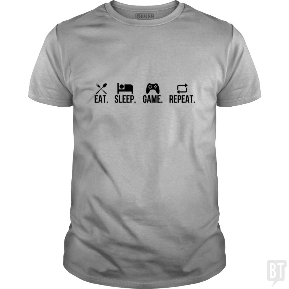 Eat, Sleep, Game, Repeat - BustedTees.com