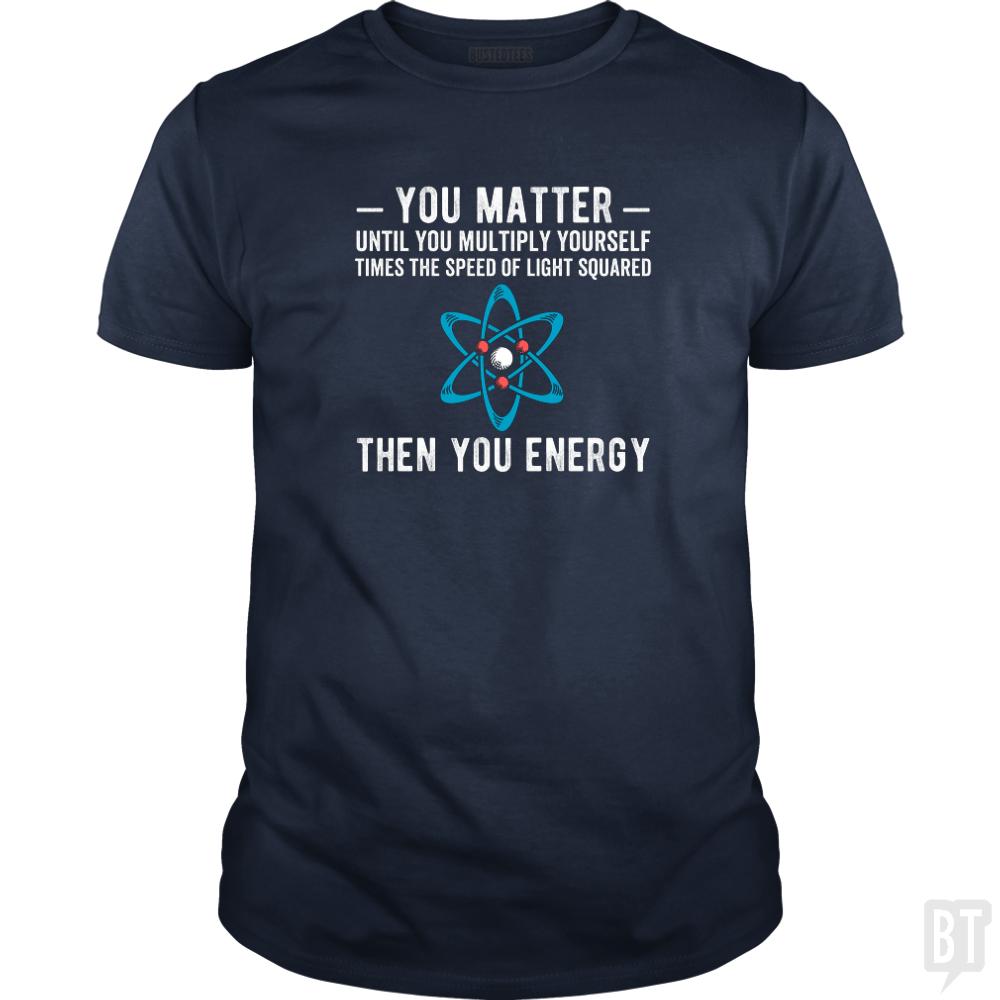 You Matter Until You Multiply - BustedTees.com