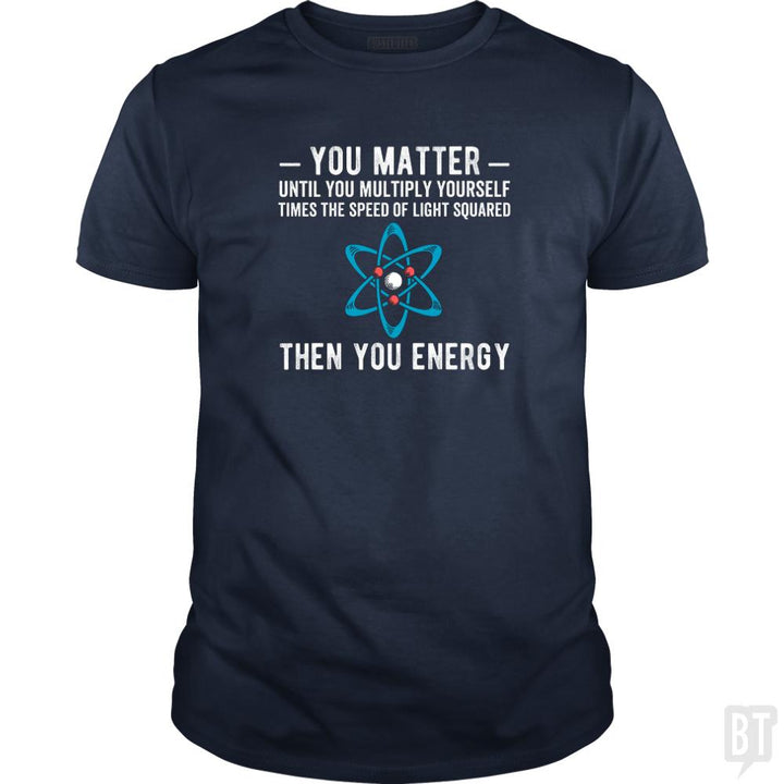 You Matter Until You Multiply - BustedTees.com