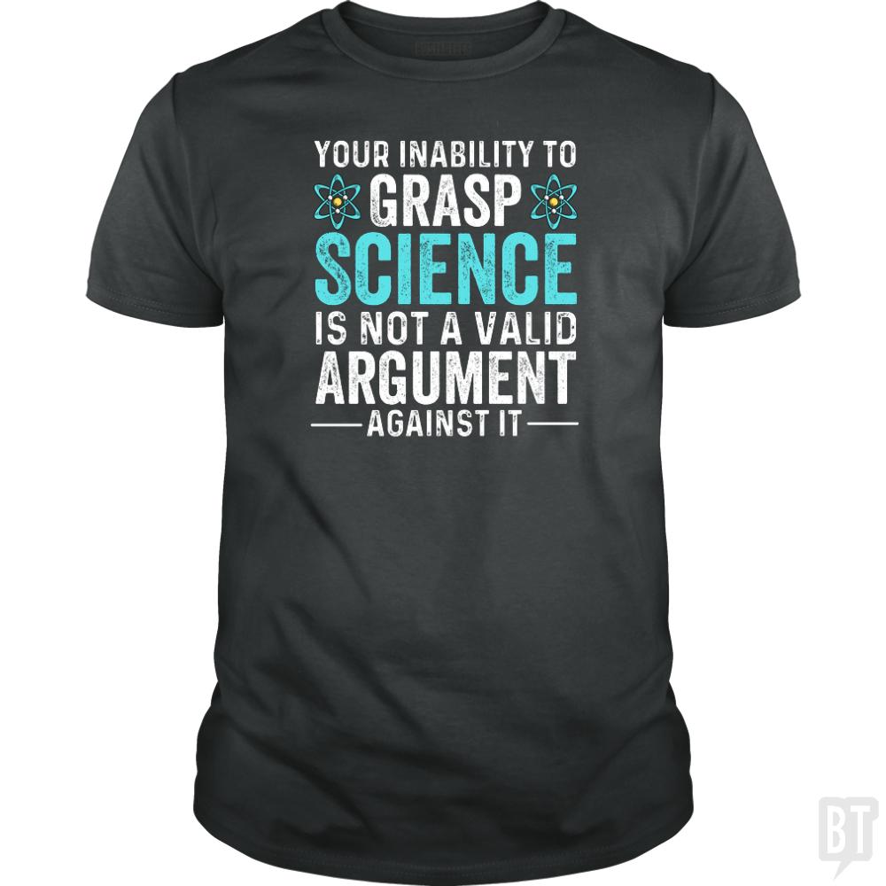 Inability To Grasp Science - BustedTees.com