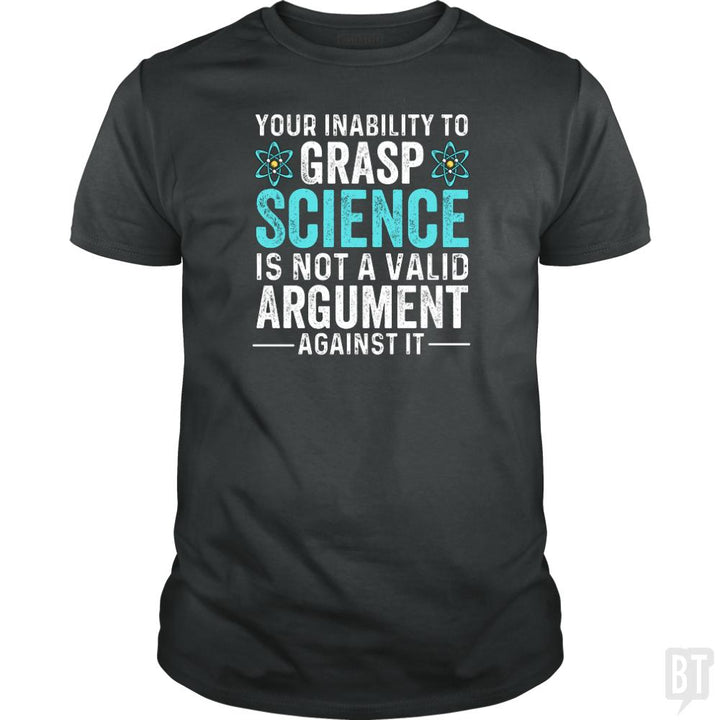 Inability To Grasp Science - BustedTees.com