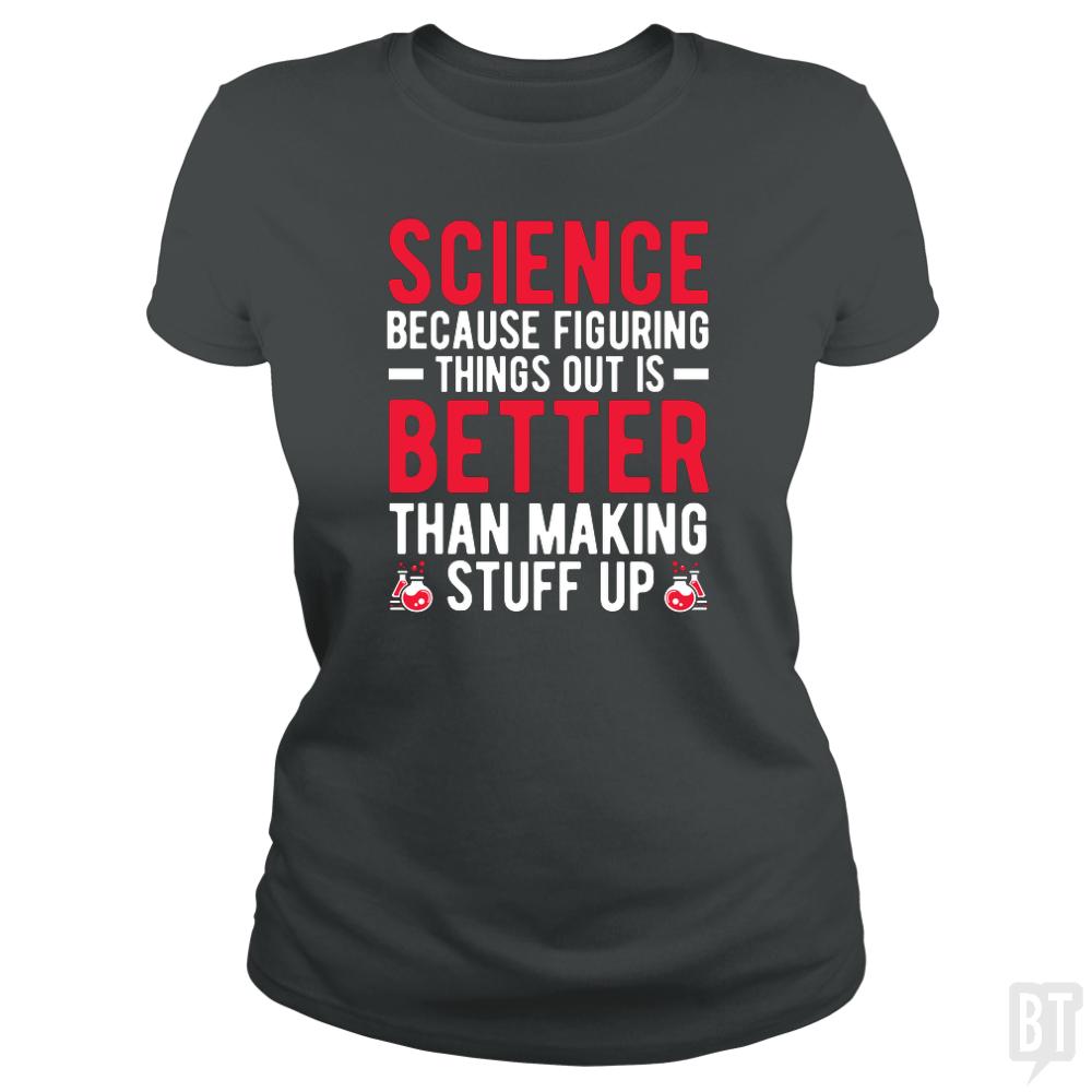 FUNNY SCIENCE QUOTE - BustedTees.com