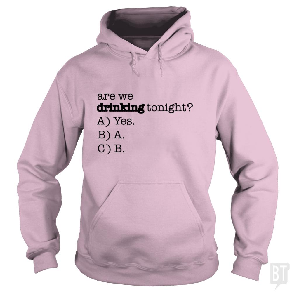 Drinking Tonight! - BustedTees.com