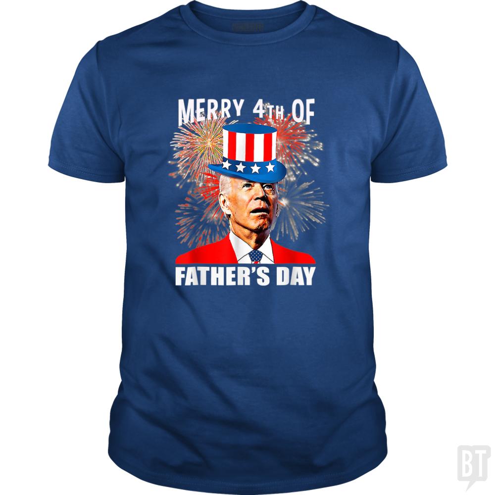 Merry 4th Of Fathers Day - BustedTees.com
