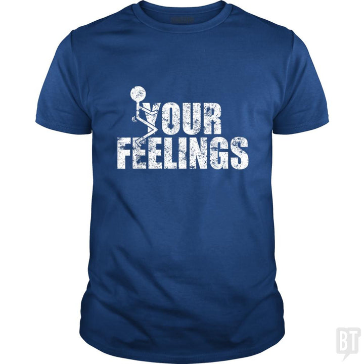 Fuck Your Feelings Grunge Vintage - BustedTees.com