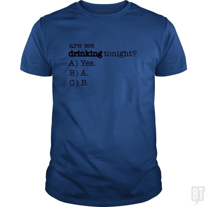 Drinking Tonight! - BustedTees.com