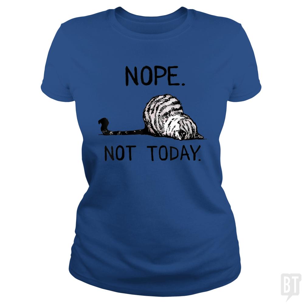 Nope not today cat - BustedTees.com