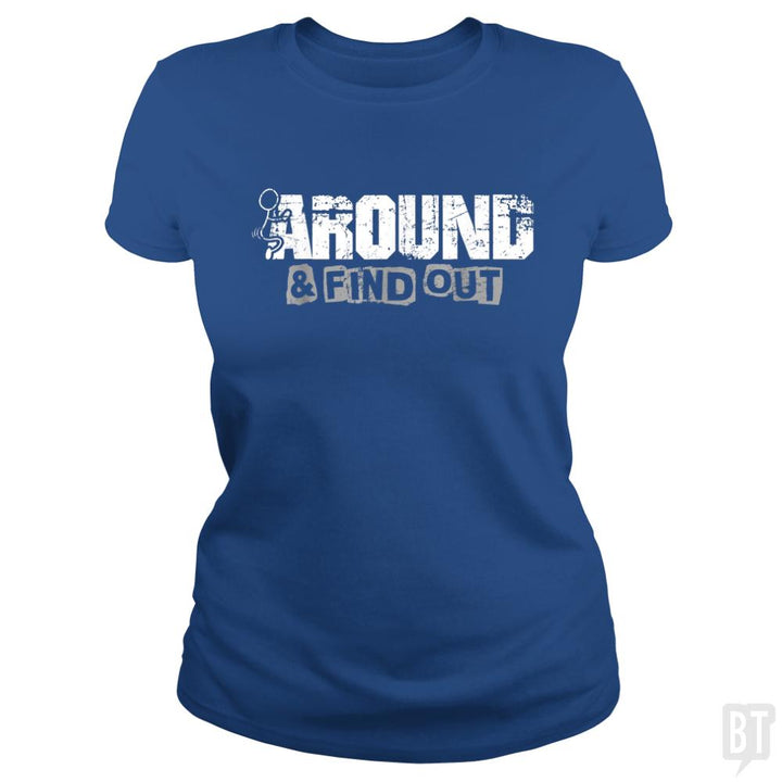 F Around And Find Out - BustedTees.com