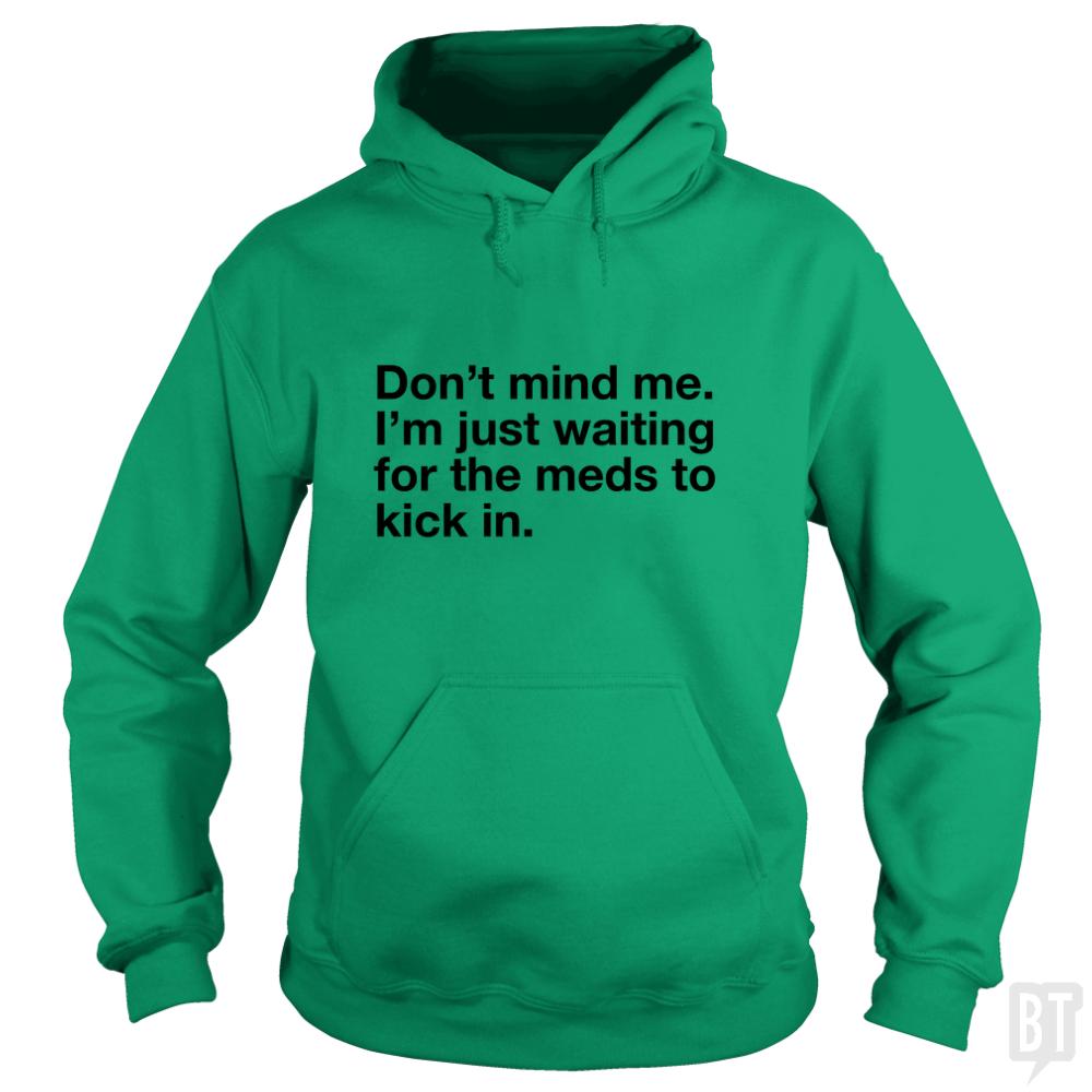 Dont Mind Me... - BustedTees.com
