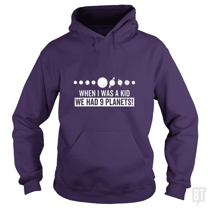 when i was a kid we had 9 planets - BustedTees.com