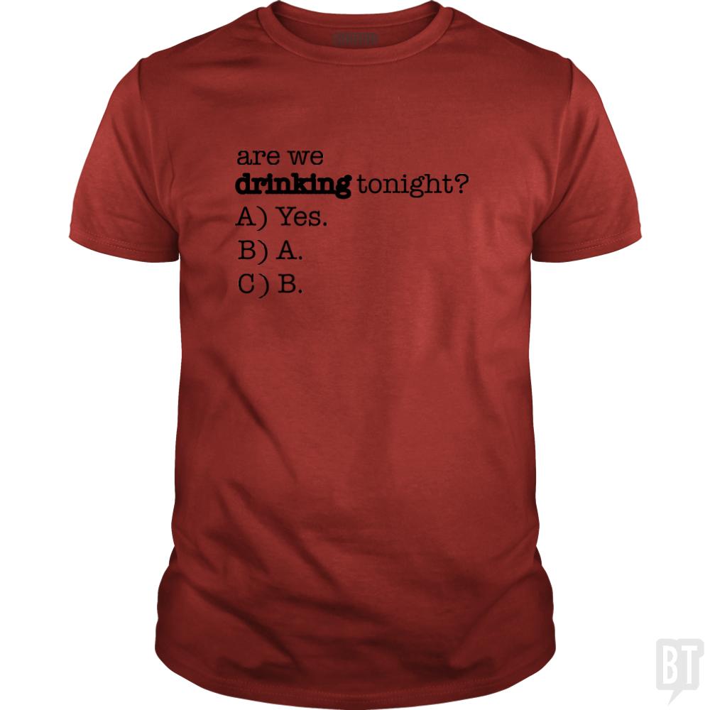 Drinking Tonight! - BustedTees.com