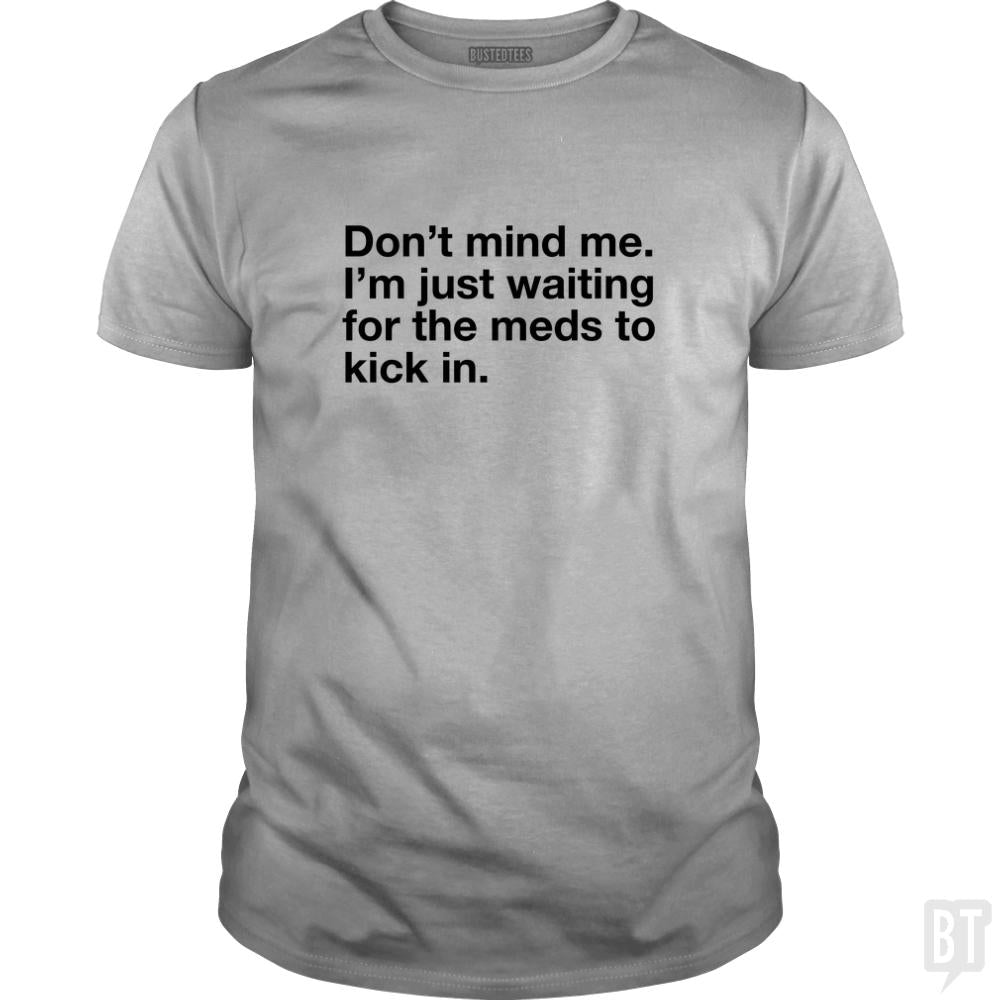 Dont Mind Me... - BustedTees.com