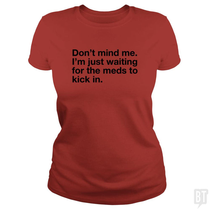 Dont Mind Me... - BustedTees.com