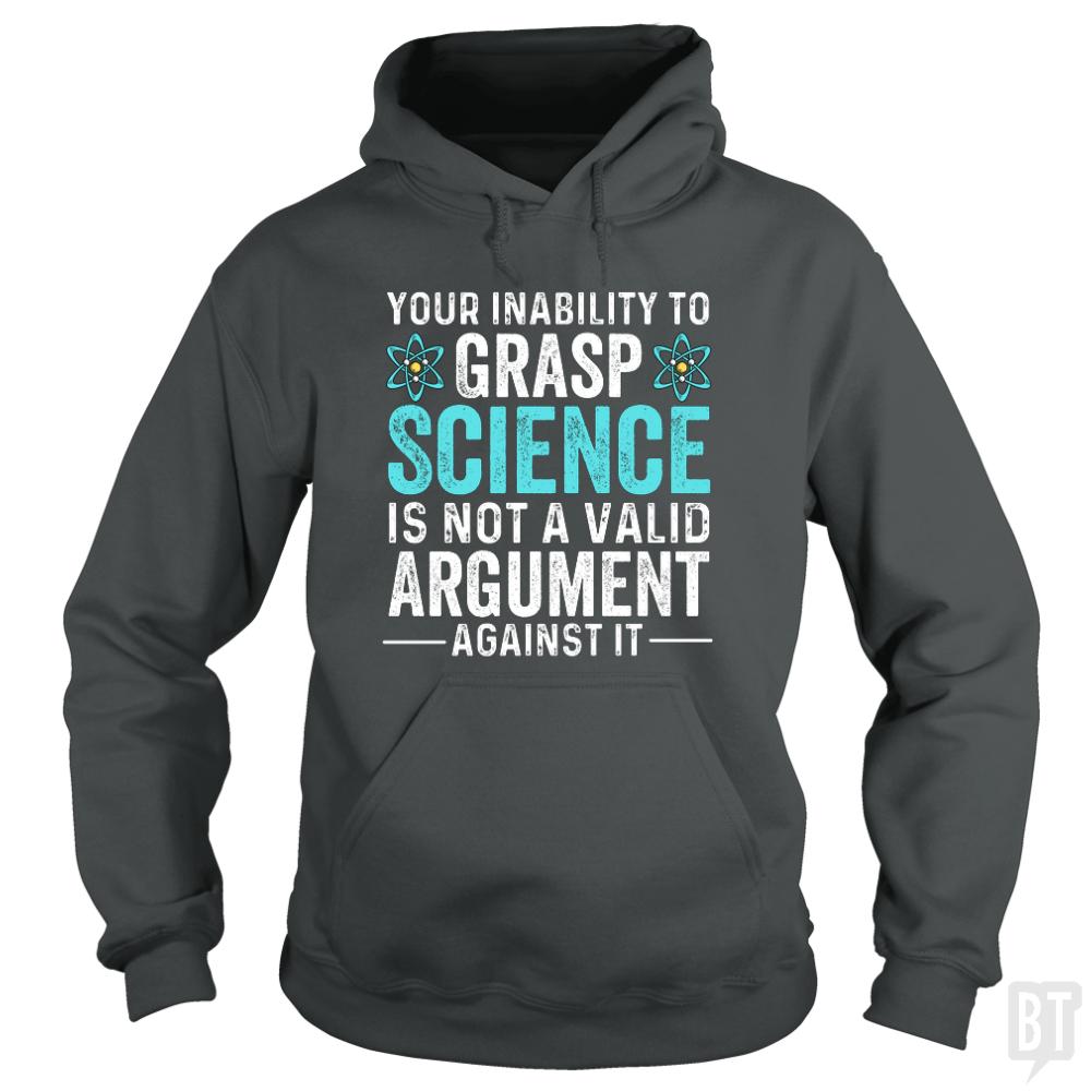 Inability To Grasp Science - BustedTees.com