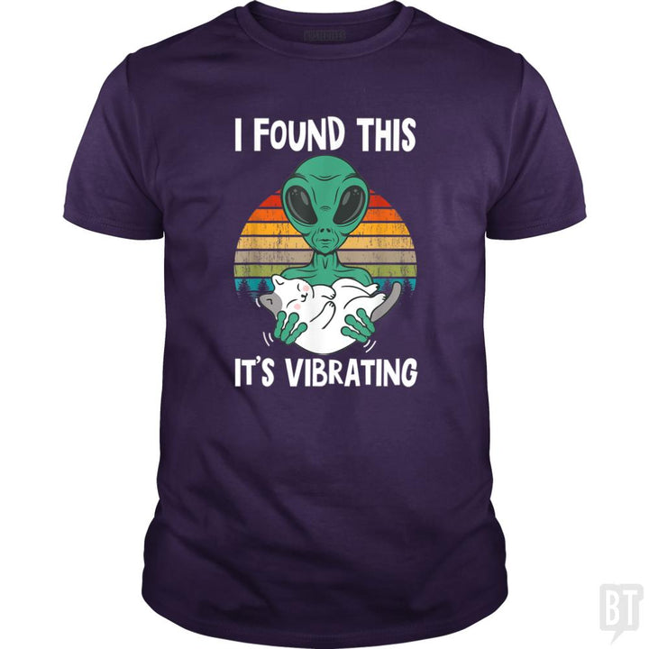 I Found This It's Vibrating Funny Alien and Cat Vi - BustedTees.com