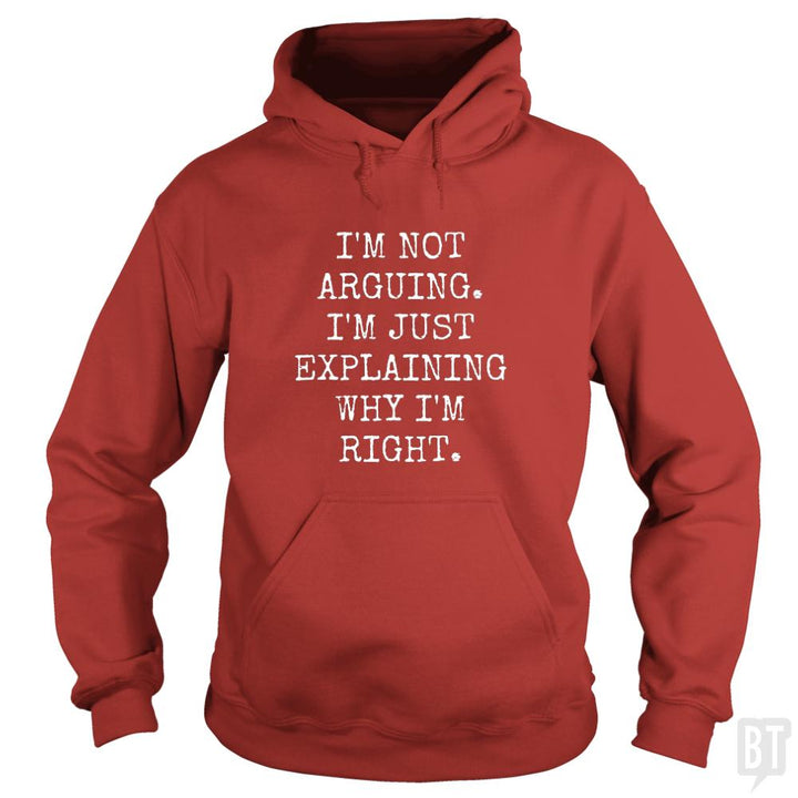 Im Not Arguing - BustedTees.com