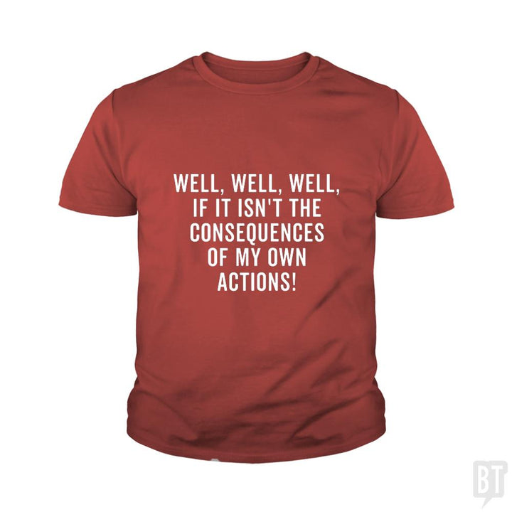 The Consequences Kids Shirt - BustedTees.com
